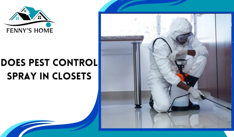 Does pest control spray in closets?