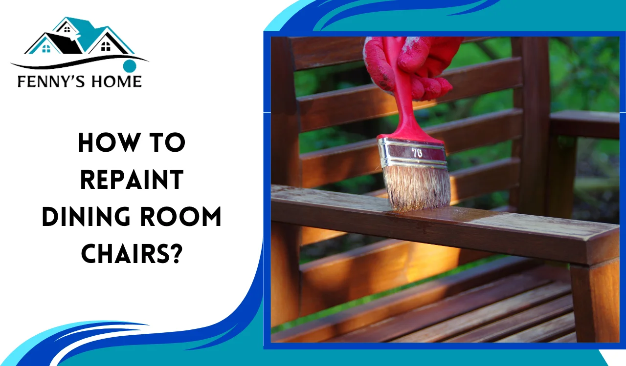 Read more about the article How to Repaint Dining Room Chairs?