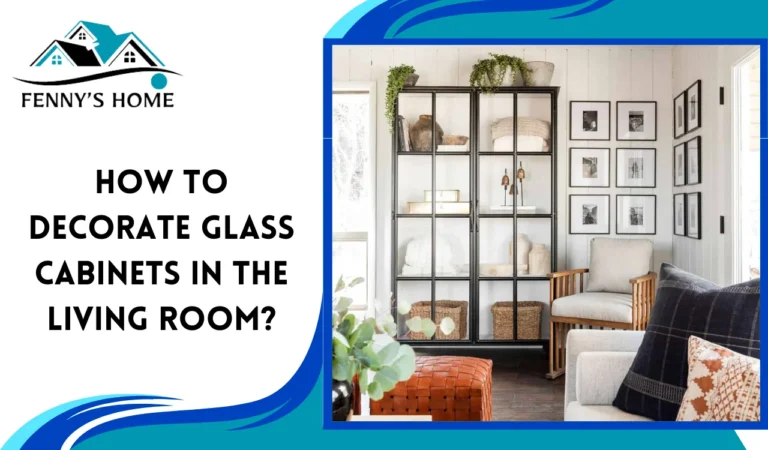 How to decorate glass cabinets in the living room?