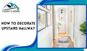 Read more about the article How to decorate the upstairs hallway?