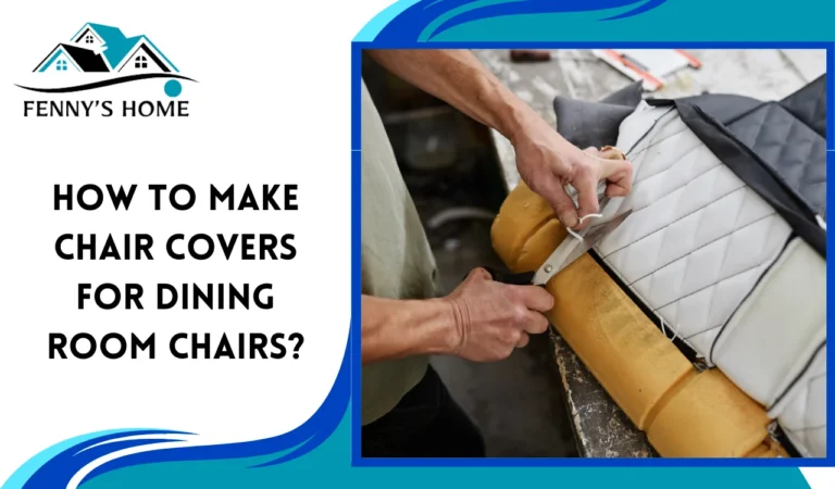 How to make chair covers for dining room chairs?