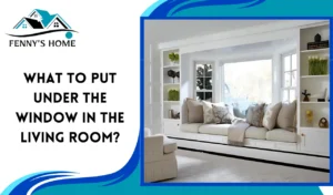 Read more about the article What to put under the window in the living room?