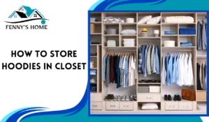 Read more about the article how to store hoodies in the closet