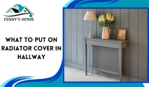 Read more about the article what to put on the radiator cover in the hallway?