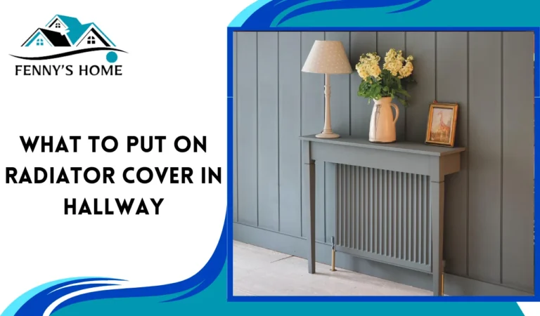 what to put on the radiator cover in the hallway?